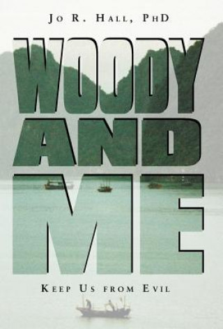 Könyv Woody and Me Jo R Hall Phd