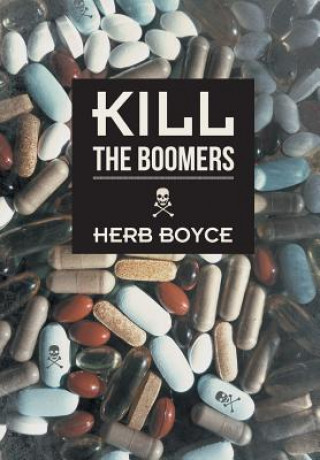 Könyv Kill the Boomers Herb Boyce