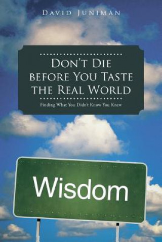 Kniha Don't Die Before You Taste the Real World David Juniman