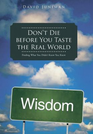 Kniha Don't Die Before You Taste the Real World David Juniman