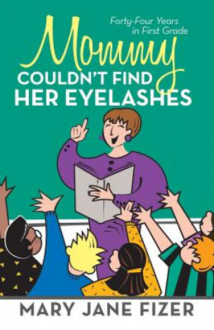 Książka Mommy Couldn't Find Her Eyelashes Mary Jane Fizer