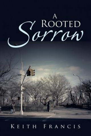 Книга Rooted Sorrow Keith Francis