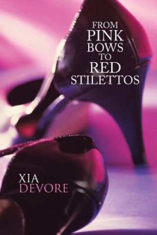 Buch From Pink Bows to Red Stilettos Xia DeVore