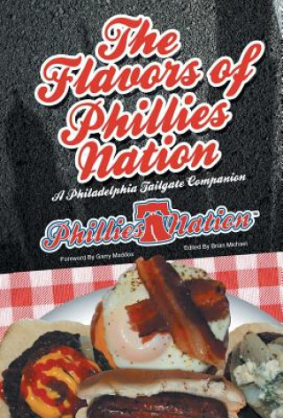 Könyv Flavors of Phillies Nation Brian Michael