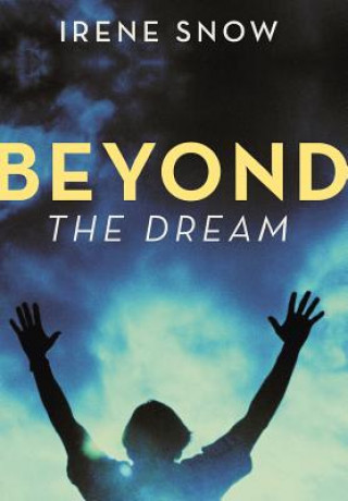 Kniha Beyond the Dream Irene Snow