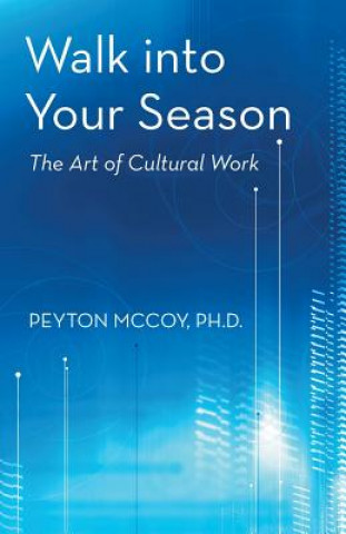 Könyv Walk Into Your Season Peyton McCoy Ph D