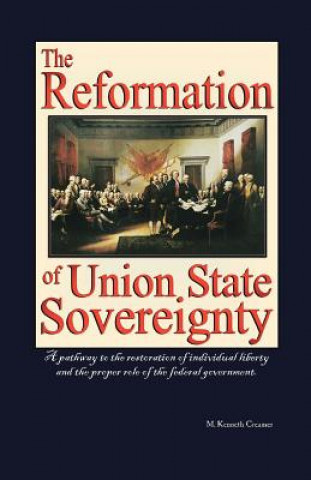 Könyv Reformation of Union State Sovereignty M Kenneth Creamer