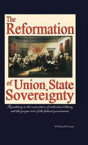 Buch Reformation of Union State Sovereignty M Kenneth Creamer