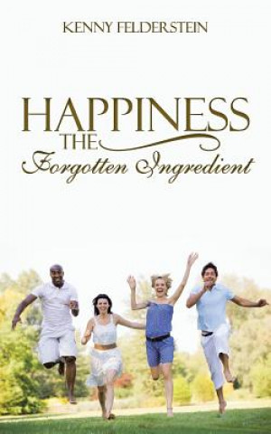 Carte Happiness The Forgotten Ingredient Kenny Felderstein