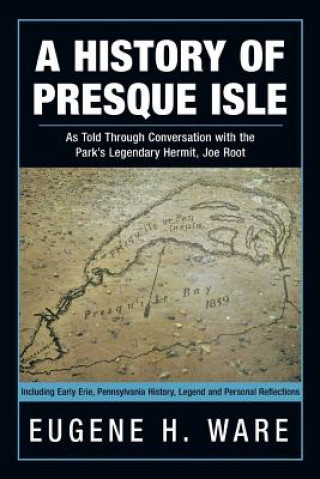 Livre History of Presque Isle Eugene H Ware