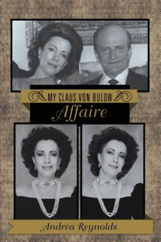 Kniha My Claus Von Bulow Affaire Andrea Reynolds