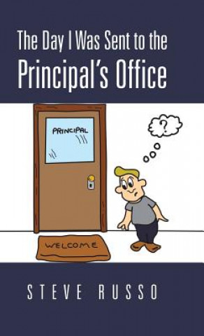 Könyv Day I Was Sent to the Principal's Office Steve (Cornell University) Russo