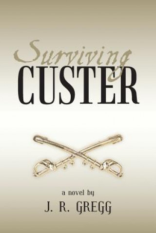 Libro Surviving Custer J R Gregg