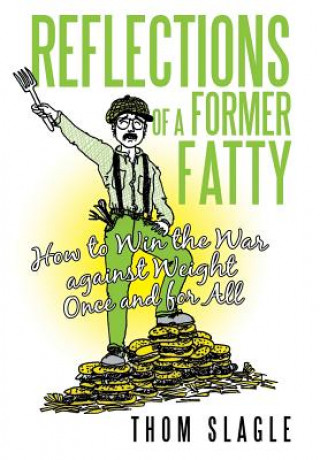 Libro Reflections of a Former Fatty Thom Slagle