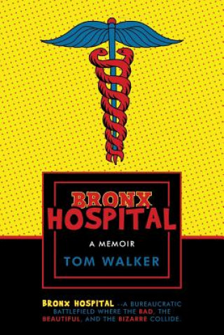 Kniha Bronx Hospital Tom Walker