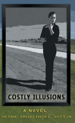 Könyv Costly Illusions Vesna Grudzinski Sutija