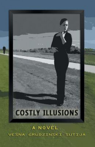 Livre Costly Illusions Vesna Grudzinski Sutija