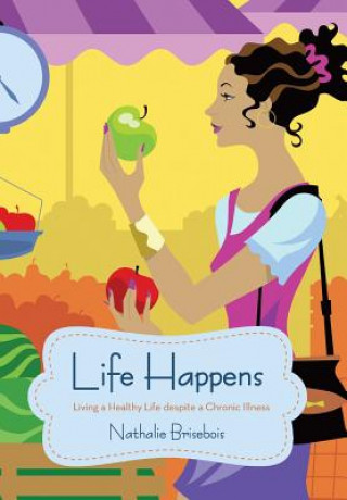 Книга Life Happens Nathalie Brisebois