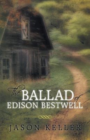 Knjiga Ballad of Edison Bestwell Jason Keller