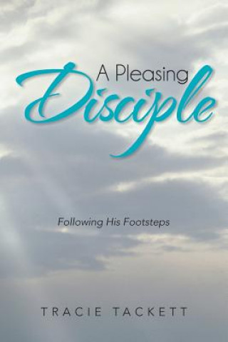 Knjiga Pleasing Disciple Tracie Tackett