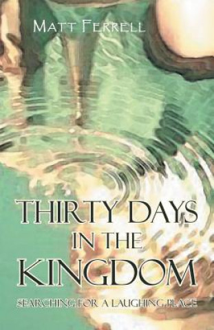 Carte Thirty Days in the Kingdom Matt Ferrell
