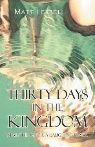 Книга Thirty Days in the Kingdom Matt Ferrell