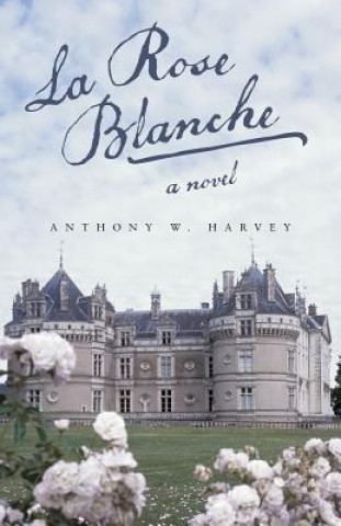 Libro La Rose Blanche Anthony W Harvey