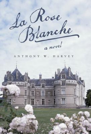 Libro La Rose Blanche Anthony W Harvey