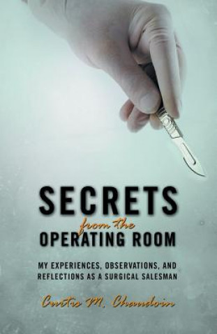 Knjiga Secrets from the Operating Room Curtis M Chaudoin