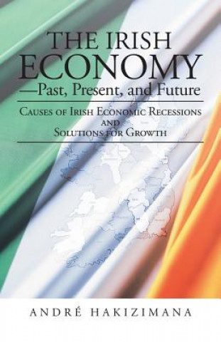 Book Irish Economy-Past, Present, and Future Andre Hakizimana