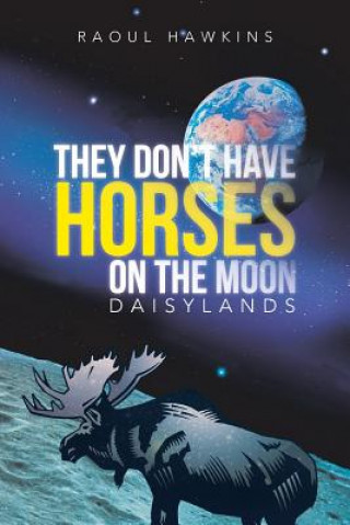 Könyv They Don't Have Horses on the Moon Raoul Hawkins