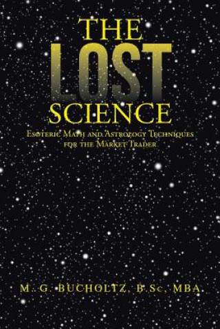Kniha Lost Science M G Bucholtz B Sc Mba