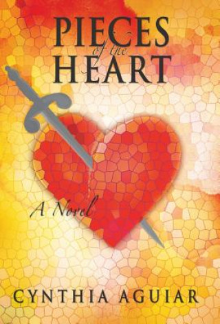 Kniha Pieces of the Heart Cynthia Aguiar