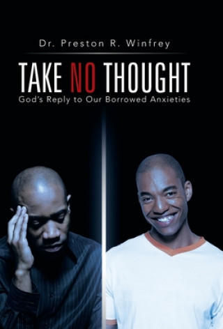 Buch Take No Thought Dr Preston R Winfrey