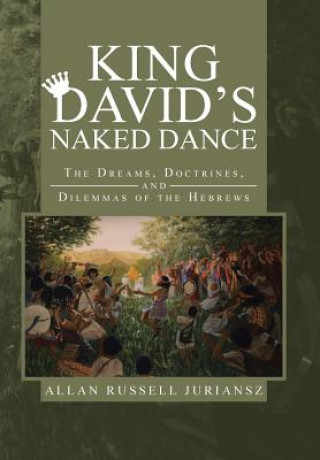 Könyv King David's Naked Dance Allan Russell Juriansz