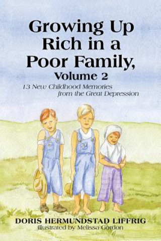 Kniha Growing Up Rich in a Poor Family, Volume 2 Doris Hermundstad Liffrig