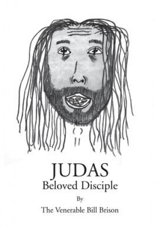 Könyv Judas Beloved Disciple Bill Brison