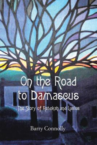 Libro On the Road to Damascus Barry Connolly