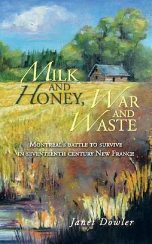 Knjiga Milk and Honey, War and Waste Janet Dowler