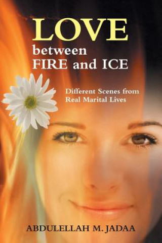 Книга Love Between Fire and Ice Abdulellah M Jadaa