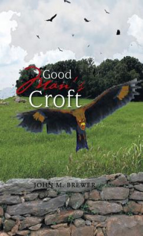 Kniha Good Man's Croft John M Brewer