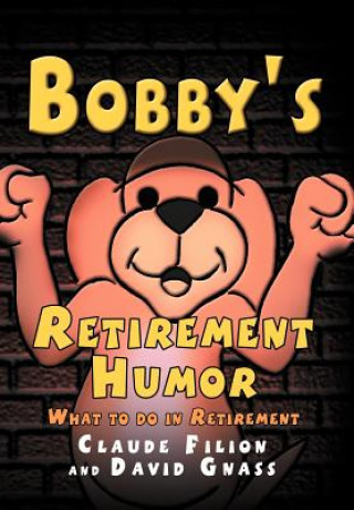 Kniha Bobby's Retirement Humor David Gnass