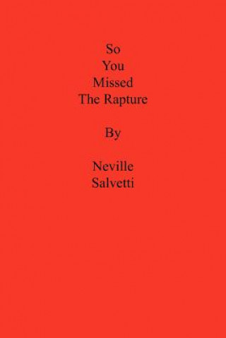 Livre So You Missed the Rapture Neville Salvetti