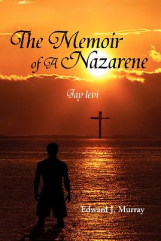 Carte Memoir of a Nazarene Edward J Murray