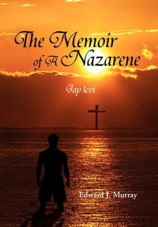 Книга Memoir of a Nazarene Edward J Murray