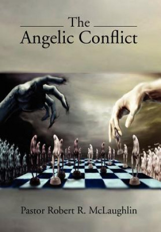 Kniha Angelic Conflict Pastor Robert R McLaughlin