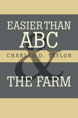 Knjiga Easier Than ABC and the Farm Charles D Taylor