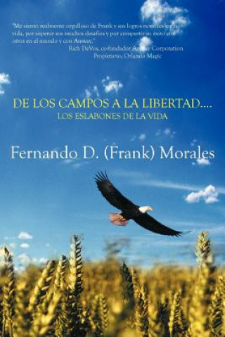 Buch de Los Campos a la Libertad....Los Eslabones de La Vida Fernando (Frank) Morales