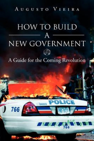 Книга How to Build a New Government Augusto Vieira