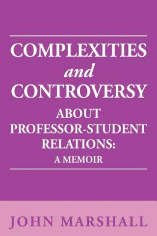 Carte Complexities and Controversy about Professor-Student Relations Marshall